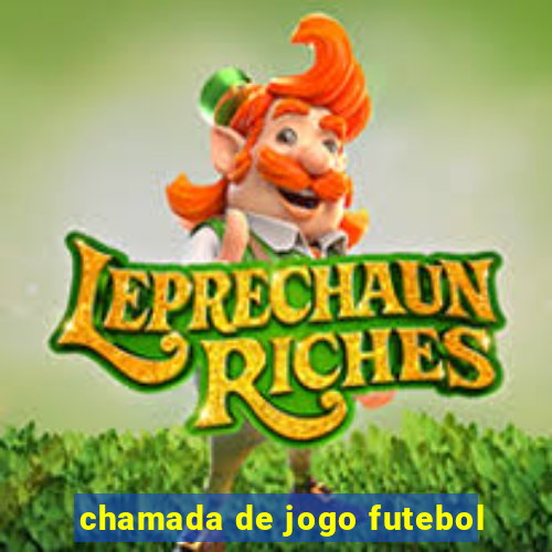 chamada de jogo futebol